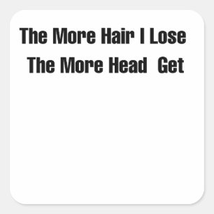 Adesivo Quadrado Humor Careca Divertido Quanto Mais Cabelo Eu Perco