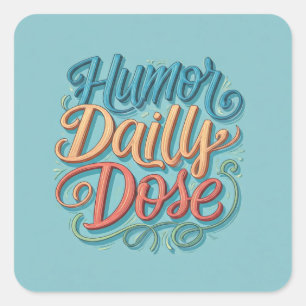 Adesivo Quadrado Humor Dose Diária