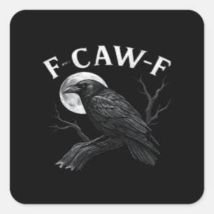Adesivo Quadrado Humor F-Caw-F Gótico Corvo Engraçado