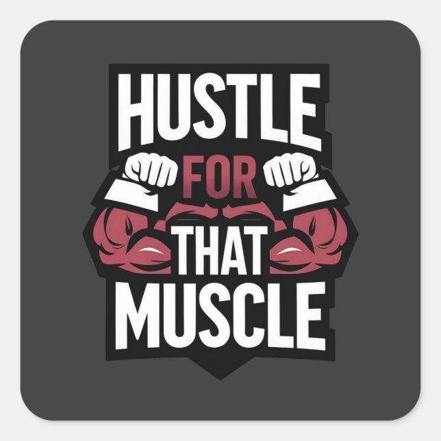 Adesivo Quadrado Hustle para aquele músculo - Motivação Engraçada d (Frente)