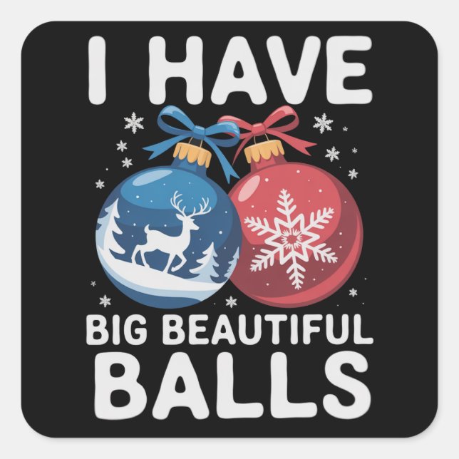 Adesivo Quadrado I Have Big Beautiful Balls Christmas Funny Couple (Frente)