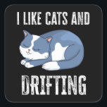 Adesivo Quadrado I like Cats and Drifting Gift<br><div class="desc">I like Cats and Drifting. Ideal Birthday Christmas or Father's Day car jdm & tuning Gift for cat lovers,  your dad or husband. Retro present for wife,  Women,  mom on Mother's Day.</div>