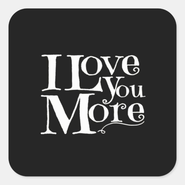 Adesivo Quadrado I Love You More Sweet Romantic Design  (Frente)