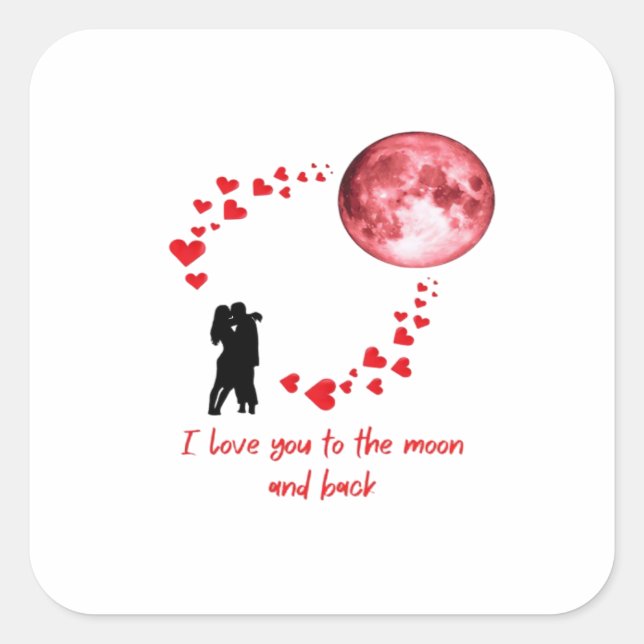 Adesivo Quadrado I Love You To The Moon And Back Classic Love Quote (Frente)