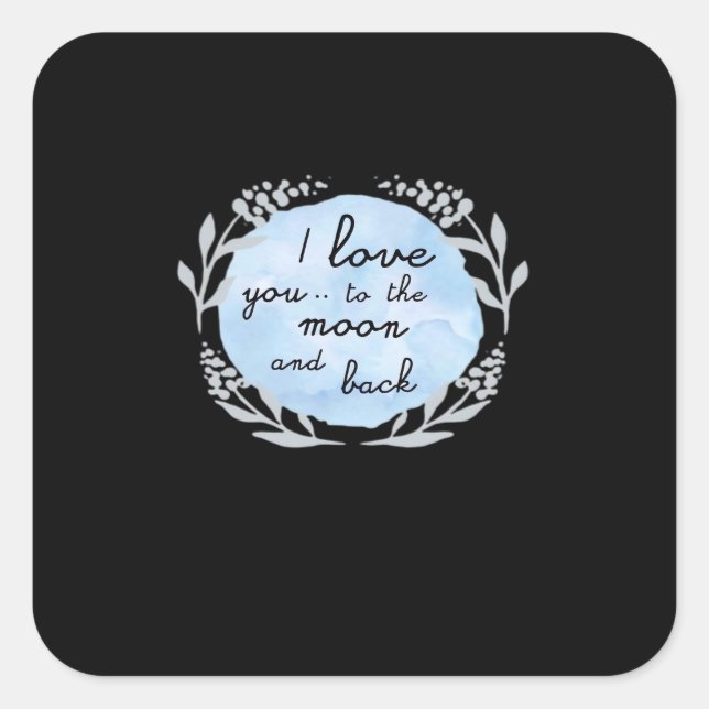 Adesivo Quadrado I Love You To The Moon And Back Heartfelt Design  (Frente)
