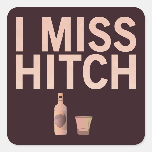 Adesivo Quadrado I Miss Hitch (luz no escuro) Stickers (Frente)