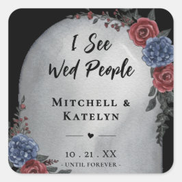 Adesivo Quadrado I See Wed People Headstone Floral Gothic Wedding