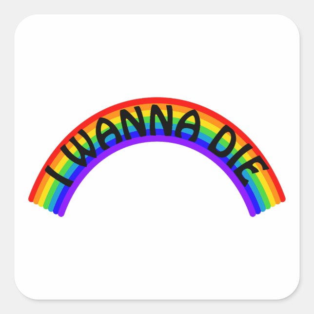 Adesivo Quadrado I Wanna Die - Rainbow (Frente)