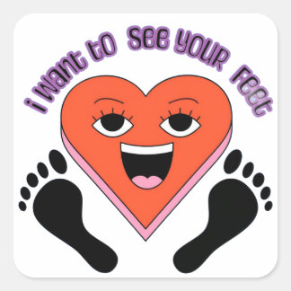 Adesivo Quadrado I want to see your feet stickers 