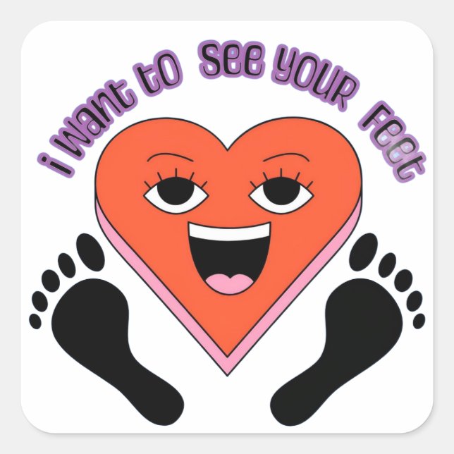 Adesivo Quadrado I want to see your feet stickers  (Frente)