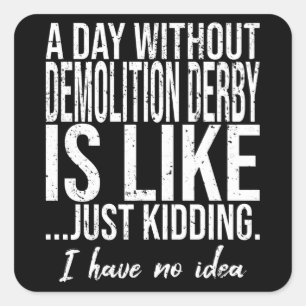 Adesivo Quadrado Ideia engraçada de presente do Demolition Derby
