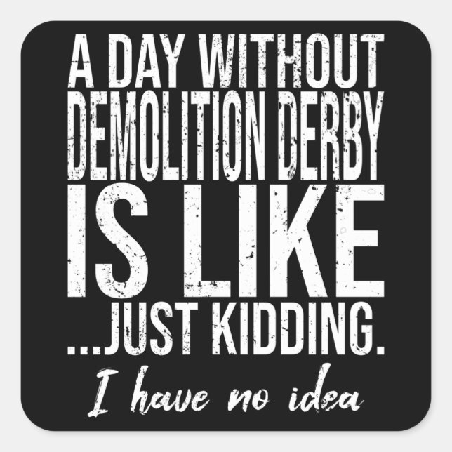 Adesivo Quadrado Ideia engraçada de presente do Derby da Demolição (Frente)