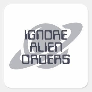 Adesivo Quadrado Ignorar ordens alienígenas