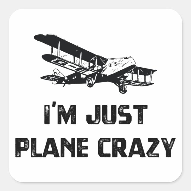 Adesivo Quadrado I'm Just Plane Crazy (Frente)