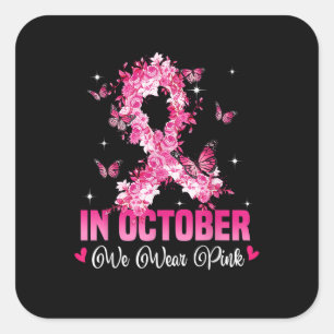 Adesivo Quadrado In October We Wear Pink Flower Ribbon Warrior Brea