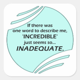 Adesivo Quadrado Incredible is inaccurate