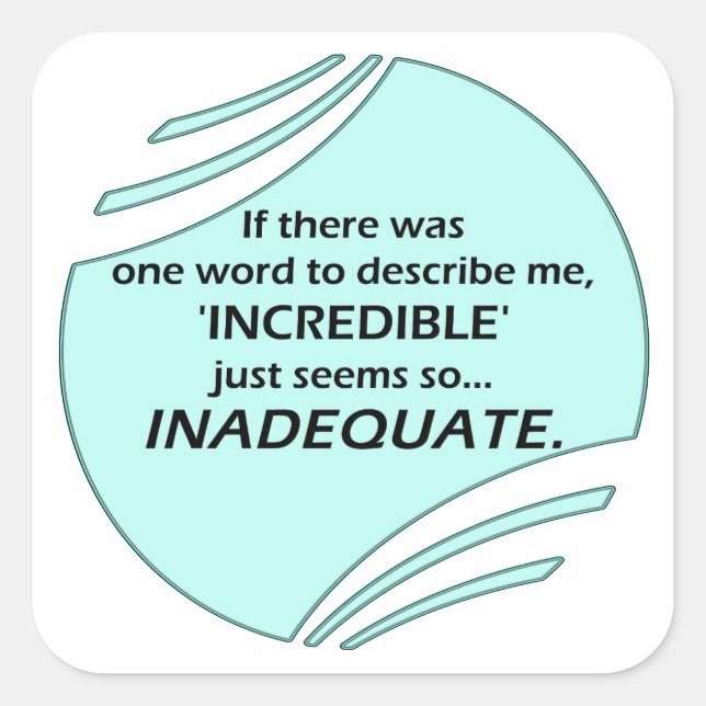 Adesivo Quadrado Incredible is inaccurate (Frente)