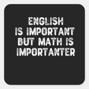 Adesivo Quadrado Inglês É Importante, Mas Matemática É Importan