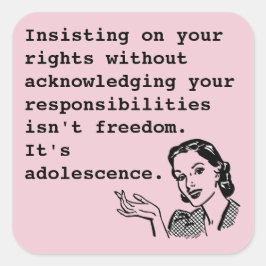 Adesivo Quadrado Insistindo em seus direitos...