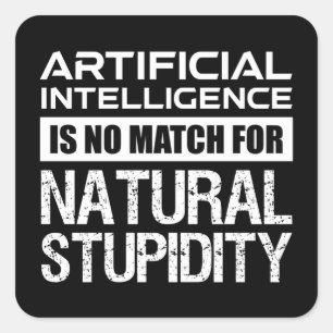 Adesivo Quadrado Inteligência Artificial Estupidez Natural Engraç