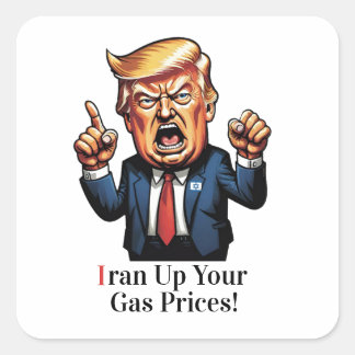 Adesivo Quadrado "Iran Up Your Gas Prices!" Cartoon Trump 