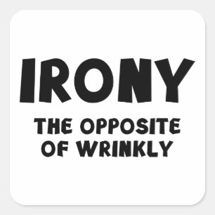 Adesivo Quadrado IRONIA o oposto de wrinkly