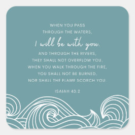 Adesivo Quadrado Isaiah 43:2 Quando você passa pelas águas