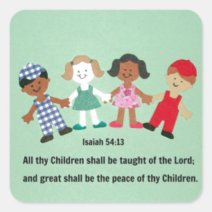 Adesivo Quadrado Isaías 54:13 E todas as suas crianças devem ser en