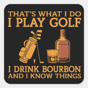 Adesivo Quadrado Isso É O Que Eu Faço Eu Jogo Golfe Eu Bebo Bourbon