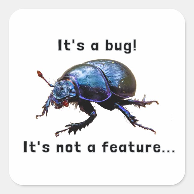 Adesivo Quadrado "It's a bug! It's not a feature..." Programmierer (Frente)