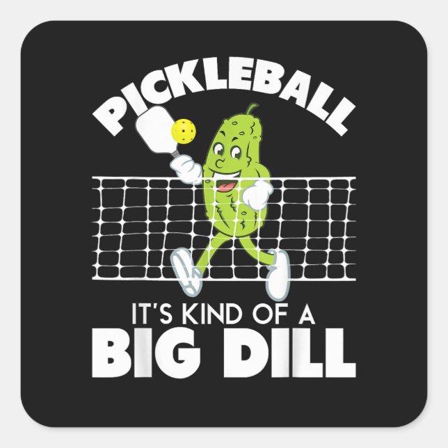 Adesivo Quadrado It's Kind of A Big Dill - Funny Pickleball Paddle (Frente)