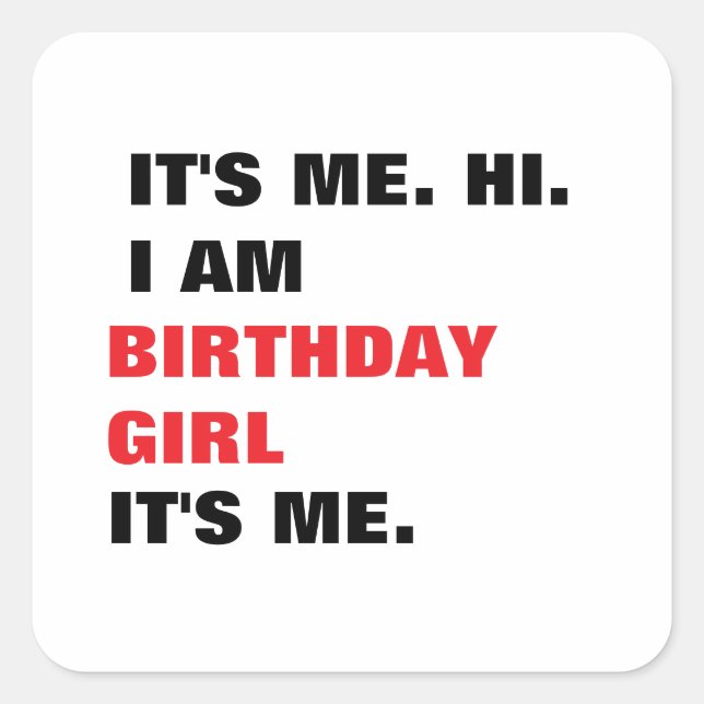Adesivo Quadrado It's me, Birthday girl (Frente)