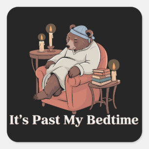 Adesivo Quadrado Já Passou da Minha Hora de Dormir Piada Urso Sonol