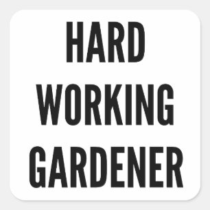 Adesivo Quadrado Jardineiro de trabalho duro