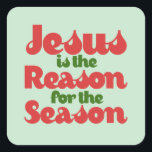 Adesivo Quadrado Jesus is the Reason for the Season<br><div class="desc">Christian Christmas</div>