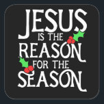 Adesivo Quadrado Jesus is the reason for the season<br><div class="desc">Jesus is the reason for the season</div>