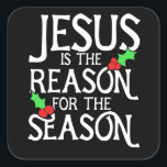 Adesivo Quadrado Jesus is the reason for the season<br><div class="desc">Jesus is the reason for the season</div>