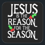 Adesivo Quadrado Jesus is the reason for the season<br><div class="desc">Jesus is the reason for the season</div>