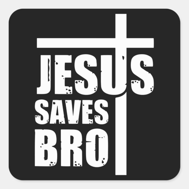 Adesivo Quadrado Jesus Saves Bro (Frente)