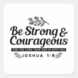 Adesivo Quadrado Jo 1:9 Bíblia Verso Design - Seja Forte e Corajoso