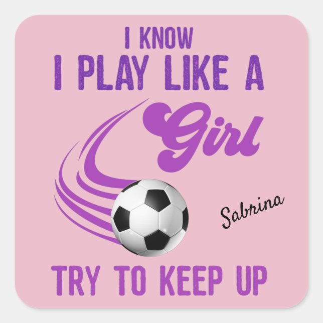 Adesivo Quadrado Jogue Como Uma Rapariga, Tente Continuar (Frente)