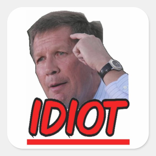 Adesivo Quadrado John Kasich - Governador Idiot de Ohio (Frente)