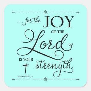 Adesivo Quadrado Joy of the Lord - Nehemiah 8:10