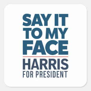 Adesivo Quadrado Kamala Harris 2024 Diga Isso Na Minha Cara 