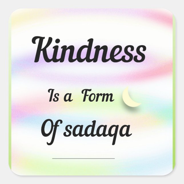 Adesivo Quadrado Kindness is a form of sadaqa. An inspirational art (Frente)