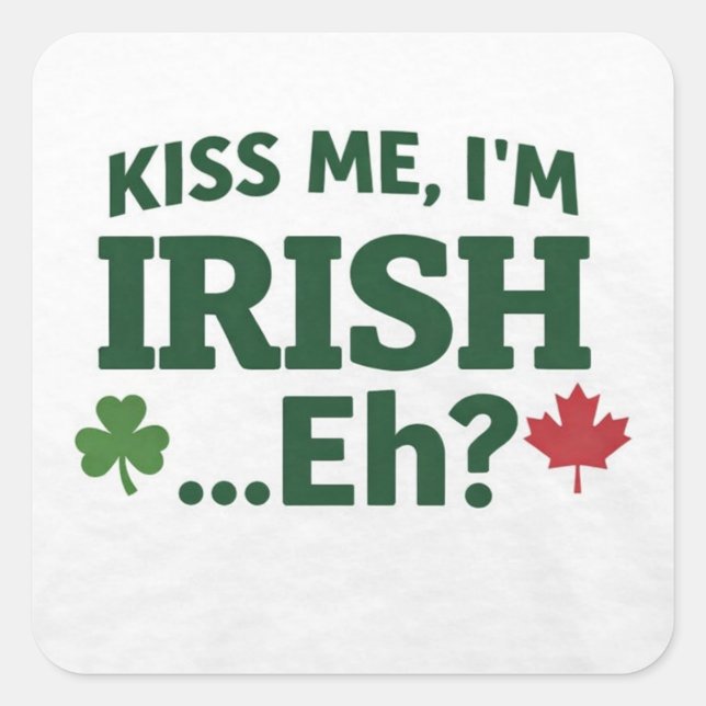 Adesivo Quadrado Kiss Me I’m Irish Eh Sticker (Frente)
