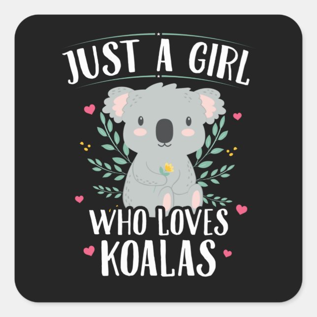 Adesivo Quadrado Koala Bear Apenas Uma Rapariga Que Ama Koalas (Frente)