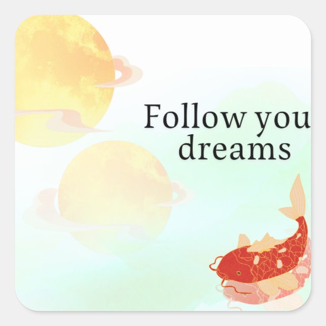 Adesivo Quadrado Koi Fish Dream Quote Art Print – "Follow Your Drea (Frente)