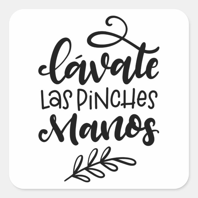 Adesivo Quadrado Lavate Las Pinches Manos, com a letra design (Frente)