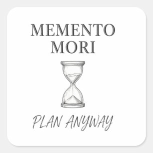 Adesivo Quadrado Lembre-se da Morte, Planeje Mesmo Assim — Camisa Q
